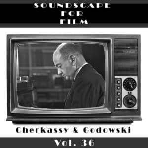 Classical SoundScapes For Film Vol, 36: Cherkassy & Godowski - Leopold Godowsky