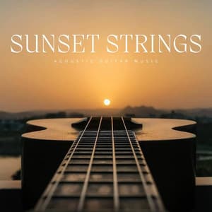 Sunset Strings: Calming Guitar Music - Acoustic Guitar Music