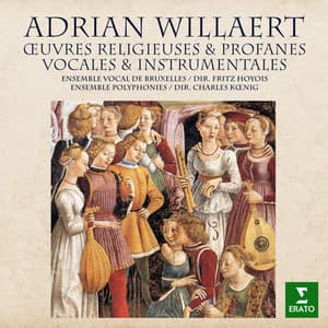 Willaert: Œuvres religieuses & profanes, vocales & instrumentales - Adrian Willaert