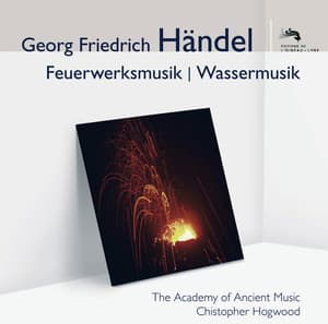 Händel: Feuerwerksmusik - Wassermusik - George Frideric Handel