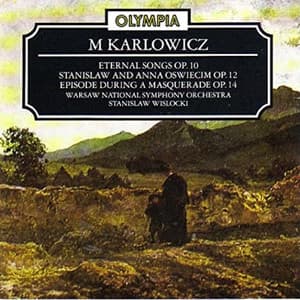 Mieczyslaw Karlowicz - Orchestral Works - Mieczysław Karłowicz