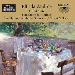 Andrée: Fritiof Suite - Symphony in A Minor - Elfrida Andrée