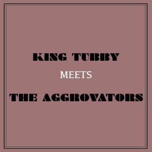 King Tubby Meets the Aggrovators - The Aggrovators