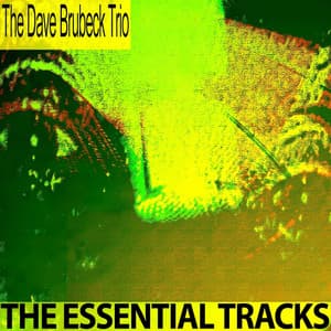 The Essential Tracks - Dave Brubeck Trio