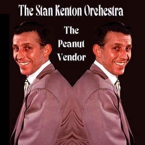 The Peanut Vendor - Stan Kenton & His Orchestra