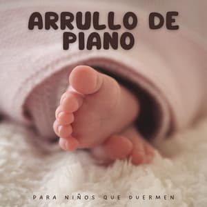 Arrullo De Piano Para Niños Que Duermen - Piano fácil de escuchar