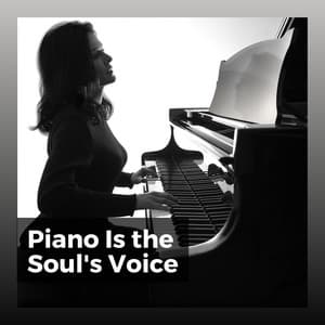 Piano Is the Soul's Voice - Músicas Para Relaxar