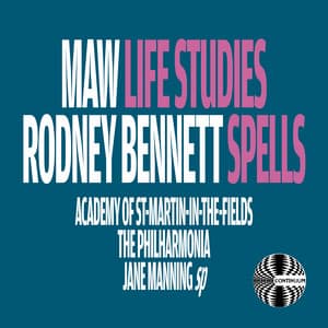 Nicholas Maw: Life Studies - Richard Rodney Bennett: Spells - Sir David Willcocks