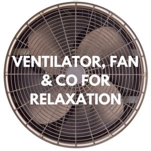 Ventilator, Fan & Co for Relaxation - Deep Sleep Vacuum Cleaners