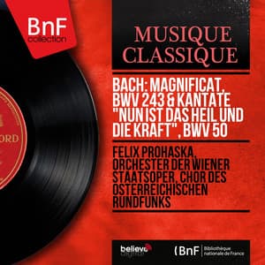 Bach: Magnificat, BWV 243 & Kantate "Nun ist das Heil und die Kraft", BWV 50 - Johann Sebastian Bach