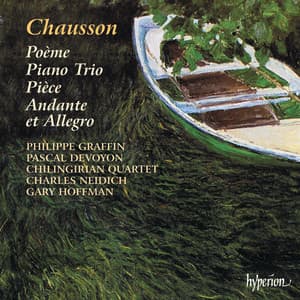 Chausson: Poème, Piano Trio and Other Chamber Music - Ernest Chausson