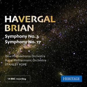 Havergal Brian: Symphonies 3 & 17 - Havergal Brian