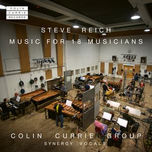 Steve Reich: Music for 18 Musicians - Steve Reich