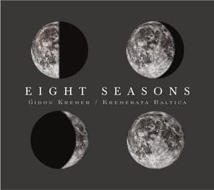 Eight Seasons: Astor Piazzolla - Four Seasons of Buenos Aires; Vivaldi - Four Seasons - Gidon Kremer