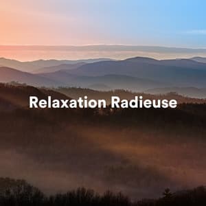 Relaxation Radieuse - Détente