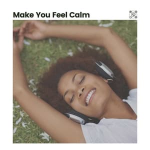 Make You Feel Calm - Pineal Gland Activator