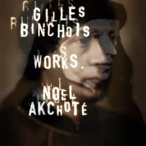 Binchois: Works - Gilles Binchois