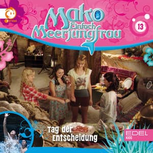 Folge 13: Tag der Entscheidung - Mako - Einfach Meerjungfrau