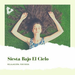 Siesta Bajo el Cielo - Relajación: Por Rosa