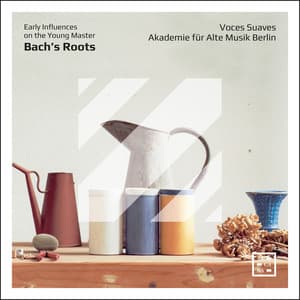 Bach's Roots. Early Influences on the Young Master - Voces Suaves