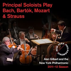 Principal Soloists Play Bach, Bartók, Mozart & Strauss - New York Philharmonic