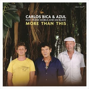 More Than This - Carlos Bica & Azul