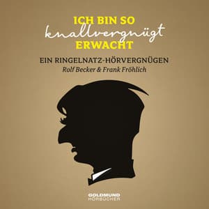 Ich bin so knallvergnügt erwacht… - Joachim Ringelnatz