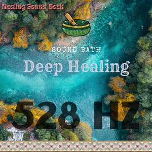 Deep Healing: A 528 Hz Sound Bath - Healing Sound Bath