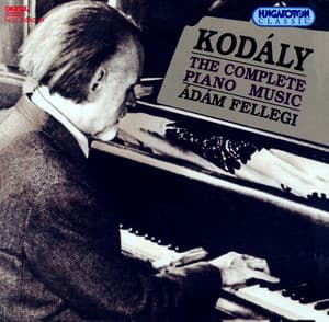 Kodaly: Complete Piano Music - Zoltán Kodály