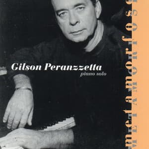 Gilson Peranzzetta: Metamorfose - Gilson Peranzzetta