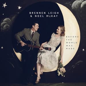 Before the World Was Made - Brennen Leigh