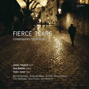 Fierce Tears: Contemporary Oboe Music - James Turnbull