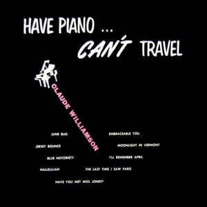Have Piano...Can't Travel - Claude Williamson Trio