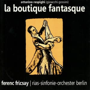 Respighi: La Boutique Fantasque - RIAS-Symphonie-Orchester