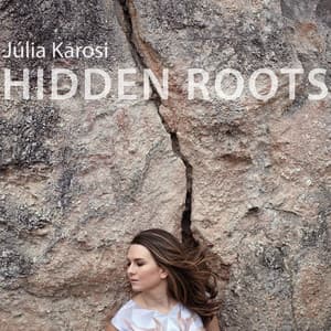 Hidden Roots - Julia Karosi