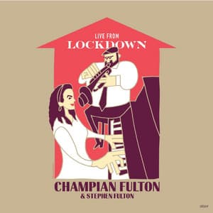 Live from Lockdown - Champian Fulton