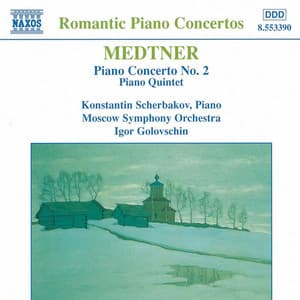 MEDTNER: Piano Concerto No. 2 / Piano Quintet - Nikolai Medtner