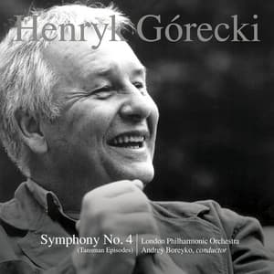 Henryk Górecki: Symphony No. 4, Op. 85 - Henryk Górecki