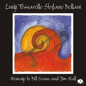 Homage To Bill Evans And Jim Hall - Luigi Tessarollo