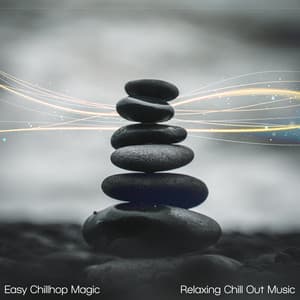 Easy Chillhop Magic - Relaxing Chill Out Music