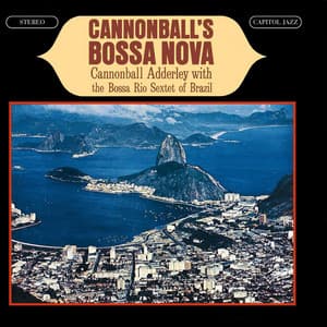Cannonball's Bossa Nova - Cannonball Adderley