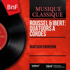 Roussel & Ibert: Quatuors à cordes - Quatuor Parrenin