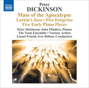 Dickinson, P.: Mass of the Apocalypse / Larkin's Jazz / 5 Forgeries / 5 Early Pieces - Peter Dickinson