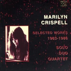 Selected Works 1983 - 1986 - Marilyn Crispell