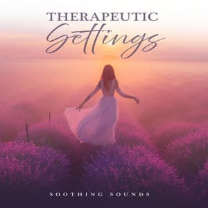 Therapeutic Settings - Soothing Sounds