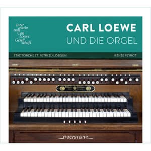 Carl Loewe und die Orgel - Carl Loewe