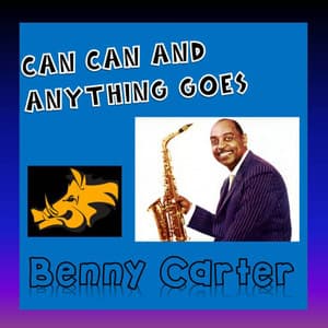 Can Can & Anything Goes - Benny Carter