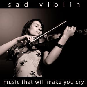 Sad Violin - Music That Will Make You Cry