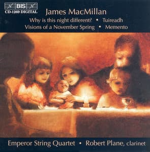 Macmillan: Why Is This Night Different? / Tuireadh / Visions of A November Spring - James MacMillan