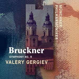 Bruckner: Symphony No. 9 - Anton Bruckner